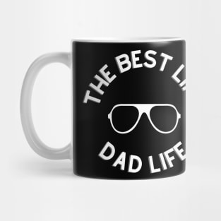 Dad Life is The Best Life Mug